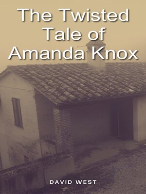 cover image of The Twisted Tale of Amanda Knox